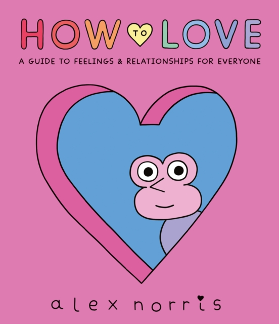 How to Love: A Guide to Feelings & Relationships for Everyone, PDF eBook