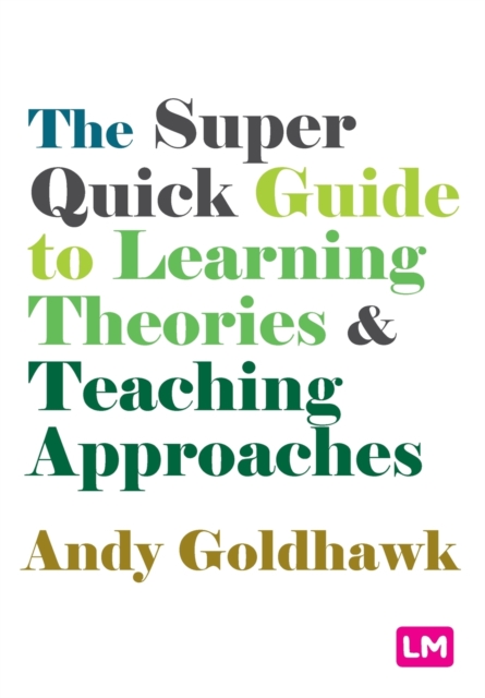 The Super Quick Guide to Learning Theories and Teaching Approaches, Paperback / softback Book