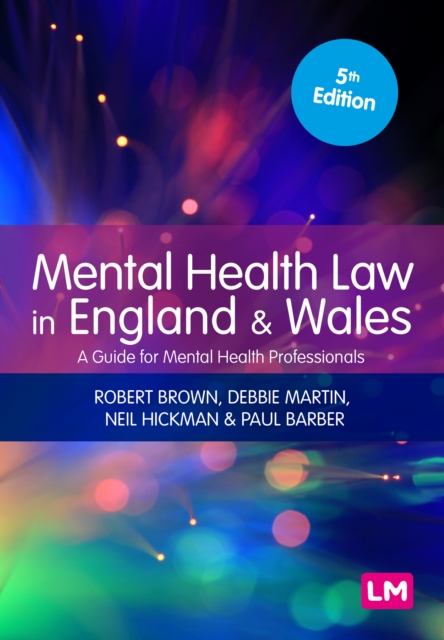 Mental Health Law in England and Wales : A Guide for Mental Health Professionals, PDF eBook
