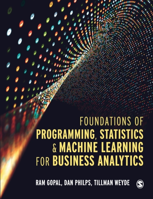 Foundations of Programming, Statistics, and Machine Learning for Business Analytics, Paperback / softback Book