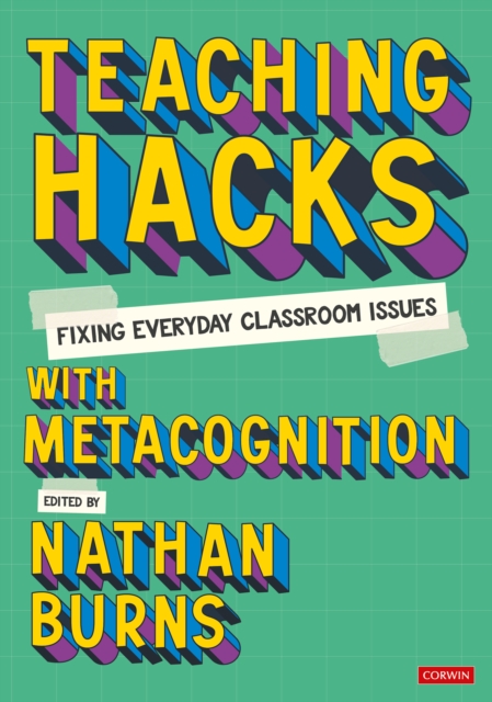 Teaching Hacks: Fixing Everyday Classroom Issues with Metacognition, Paperback / softback Book
