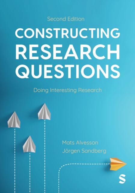 Constructing Research Questions : Doing Interesting Research, Hardback Book