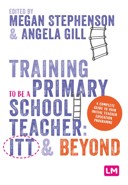 Training to be a Primary School Teacher: ITT and Beyond, Paperback / softback Book