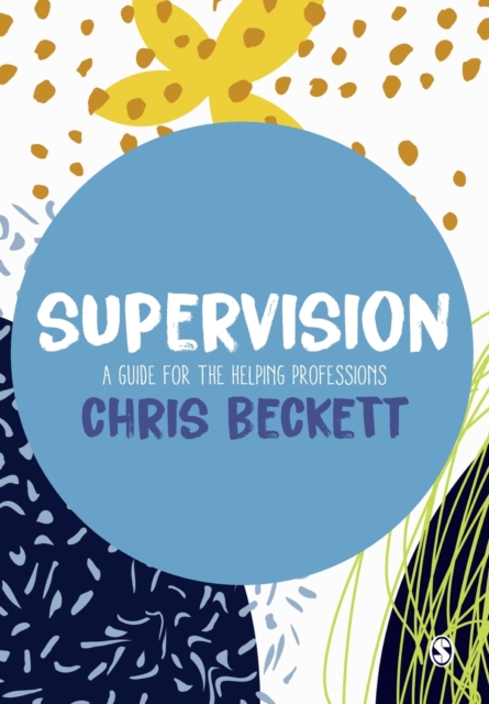 Supervision : A guide for the helping professions, Paperback / softback Book