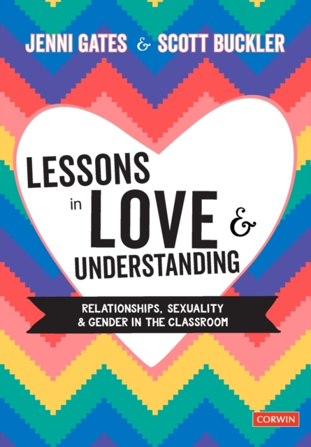 Lessons in Love and Understanding : Relationships, Sexuality and Gender in the Classroom, Paperback / softback Book