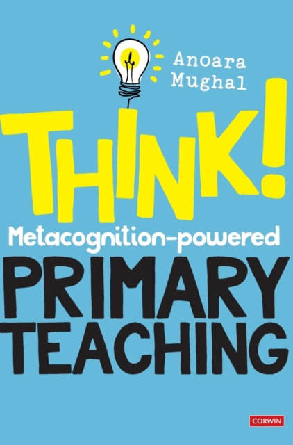 Think!: Metacognition-powered Primary Teaching, Hardback Book