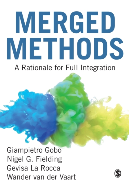 Merged Methods : A Rationale for Full Integration, Paperback / softback Book