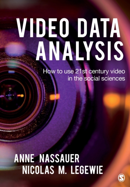 Video Data Analysis : How to Use 21st Century Video in the Social Sciences, Paperback / softback Book