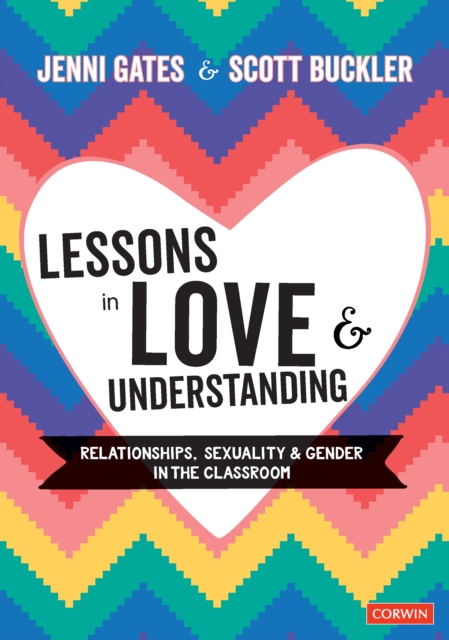 Lessons in Love and Understanding : Relationships, Sexuality and Gender in the Classroom, PDF eBook