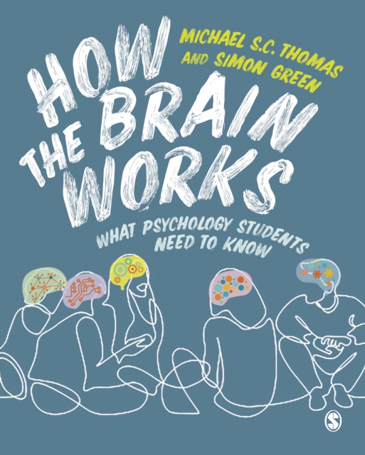 How the Brain Works : What Psychology Students Need to Know, Paperback / softback Book
