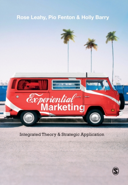 Experiential Marketing : Integrated Theory & Strategic Application, Paperback / softback Book