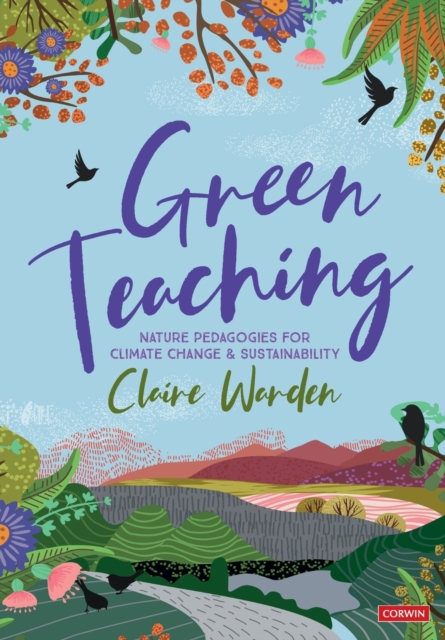 Green Teaching : Nature Pedagogies for Climate Change & Sustainability, Paperback / softback Book