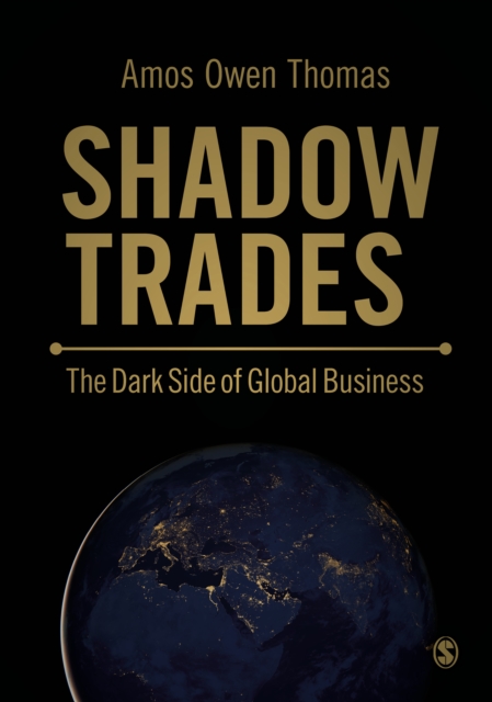 Shadow Trades : The Dark Side of Global Business, EPUB eBook