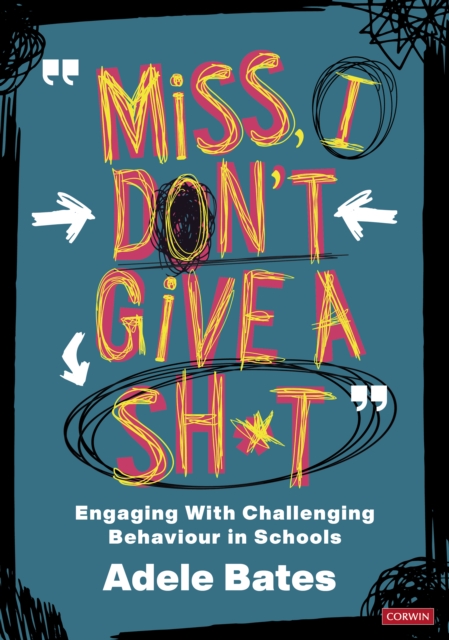 "Miss, I don't give a sh*t" : Engaging with challenging behaviour in schools, EPUB eBook
