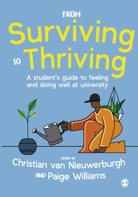 From Surviving to Thriving : A student's guide to feeling and doing well at university, PDF eBook