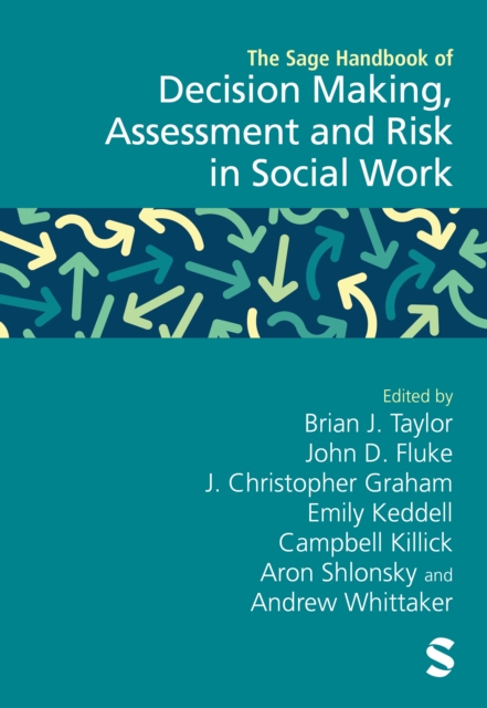 The SAGE Handbook of Decision Making, Assessment and Risk in Social Work, Hardback Book