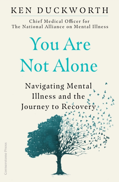 You Are Not Alone : Navigating Mental Illness and the Journey to Recovery, Hardback Book