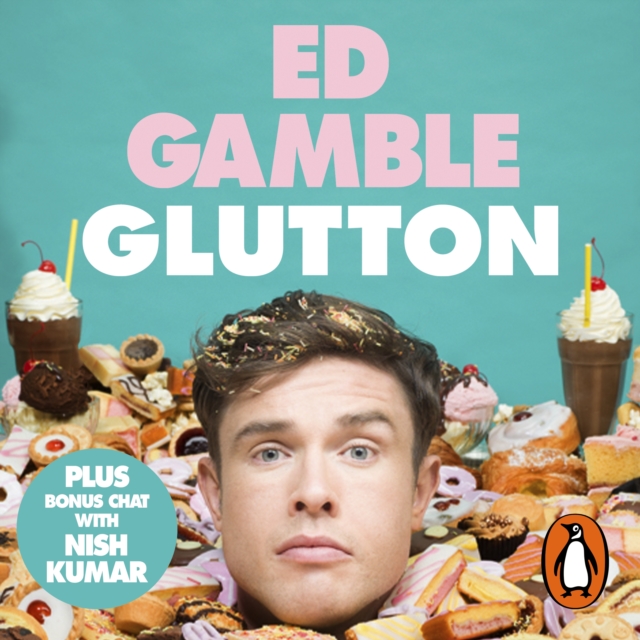 Glutton : The Multi-Course Life of a Very Greedy Boy, eAudiobook MP3 eaudioBook
