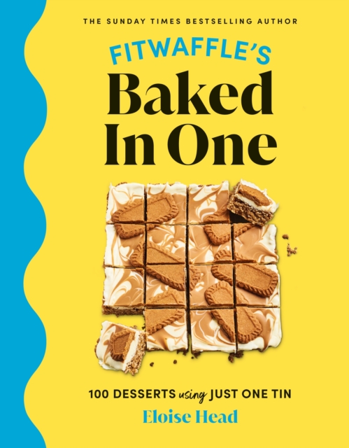 Fitwaffle's Baked In One : 100 one-tin cakes, bakes and desserts from the social media sensation - THE SUNDAY TIMES BESTSELLER, Hardback Book