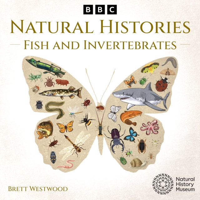 Natural Histories: Fish and Invertebrates : A BBC Radio 4 nature collection, eAudiobook MP3 eaudioBook