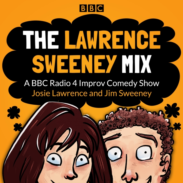 The Lawrence Sweeney Mix : A BBC Radio 4 Improv Comedy Show, eAudiobook MP3 eaudioBook