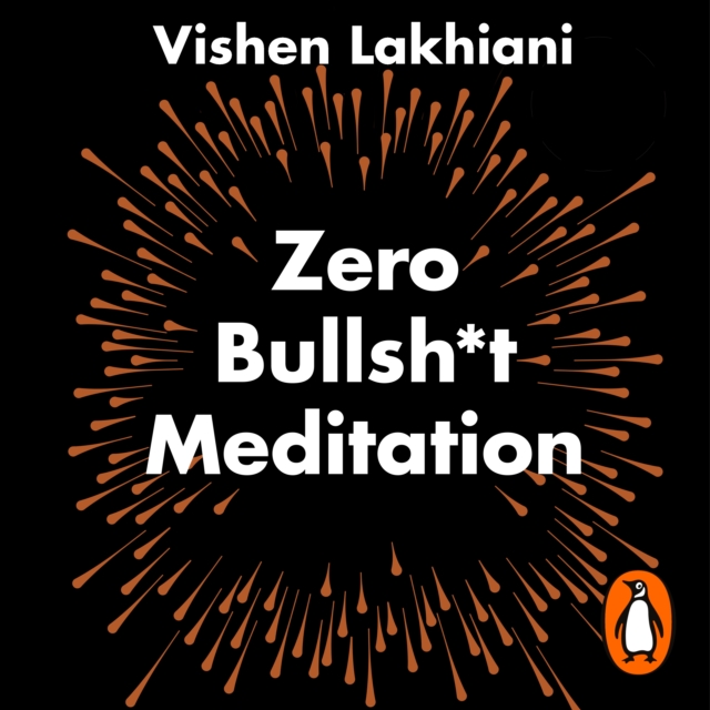 Zero Bullsh*t Meditation : The 6 Phase Meditation Method, eAudiobook MP3 eaudioBook