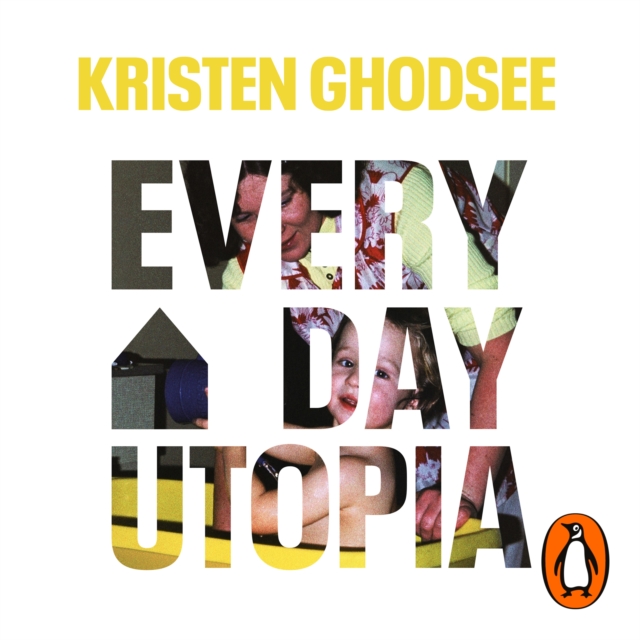Everyday Utopia : In Praise of Radical Alternatives to the Traditional Family Home, eAudiobook MP3 eaudioBook