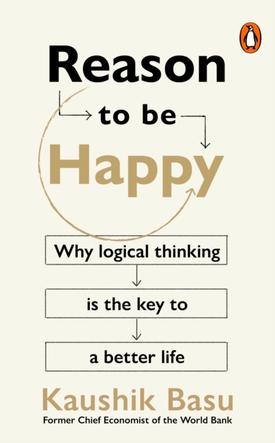 Reason to Be Happy : Why logical thinking is the key to a better life, EPUB eBook