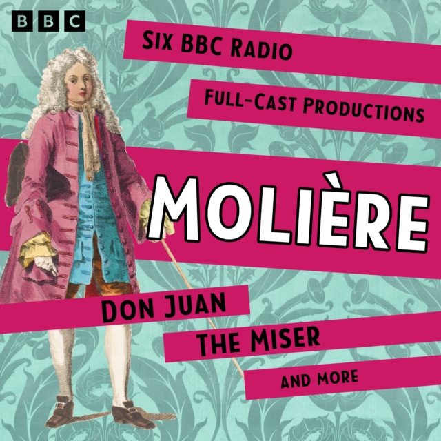 Moliere: Don Juan, The Miser and more : Six BBC Radio Full-Cast Productions, eAudiobook MP3 eaudioBook