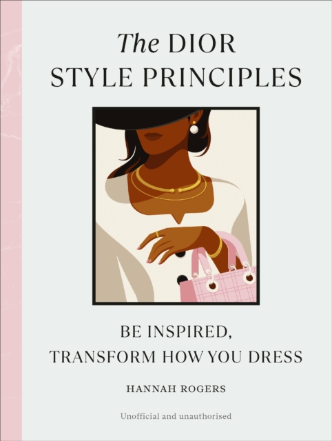 The Dior Style Principles : Be inspired, transform how you dress, EPUB eBook