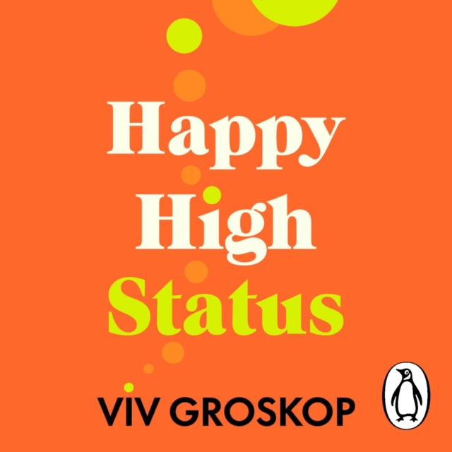 Happy High Status : How to Be Effortlessly Confident, eAudiobook MP3 eaudioBook