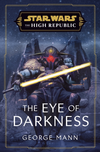 Star Wars: The Eye of Darkness (The High Republic), Hardback Book