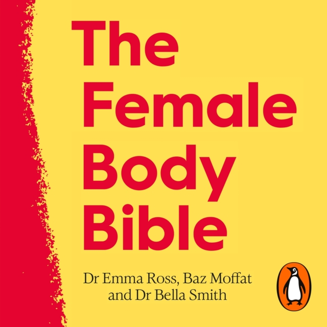 The Female Body Bible : A Revolution in Womens health and Fitness, eAudiobook MP3 eaudioBook