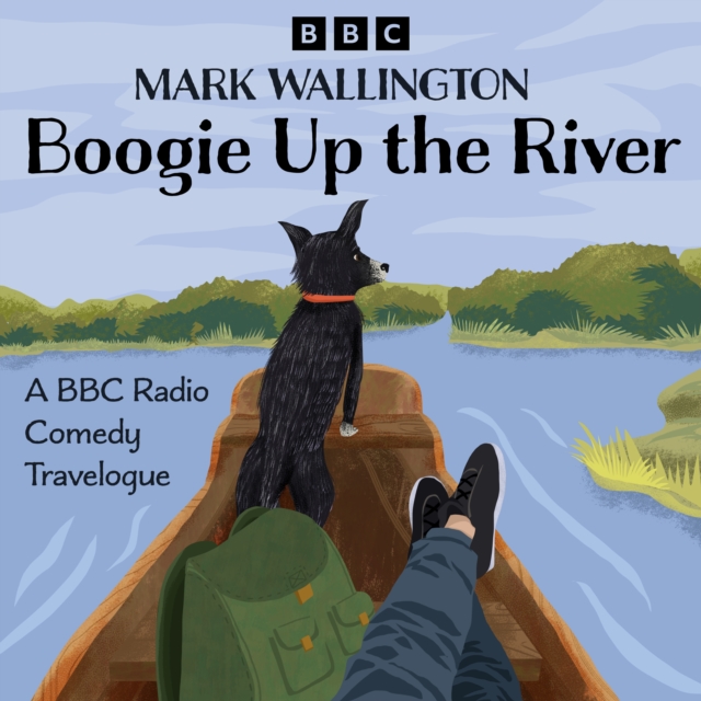 Boogie Up the River : Two BBC Radio Comedy Travelogues, eAudiobook MP3 eaudioBook