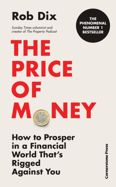 The Price of Money : How to Prosper in a Financial World That’s Rigged Against You, Hardback Book