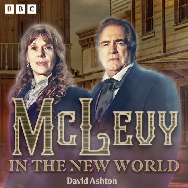 McLevy in the New World : A BBC Radio 4 Full-Cast Crime Drama, eAudiobook MP3 eaudioBook
