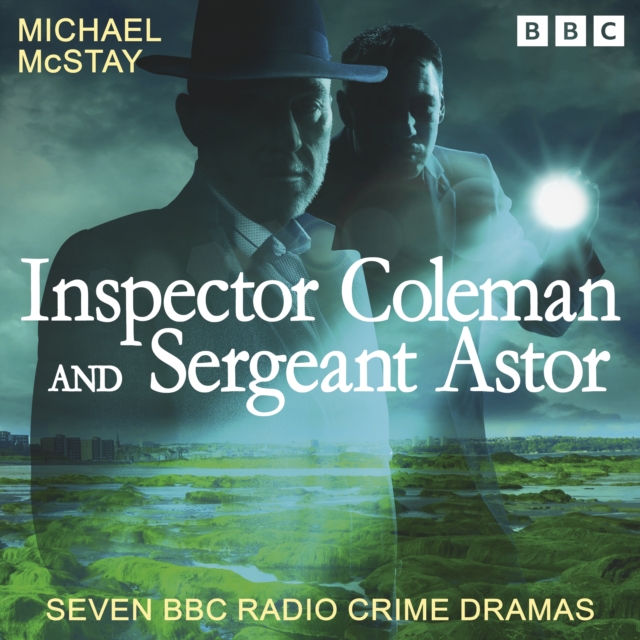 Inspector Coleman and Sergeant Astor : Seven BBC Radio Crime Dramas, eAudiobook MP3 eaudioBook