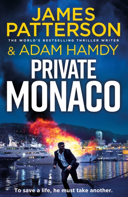 Private Monaco : The latest novel in the Sunday Times bestselling series (Private 19), Hardback Book