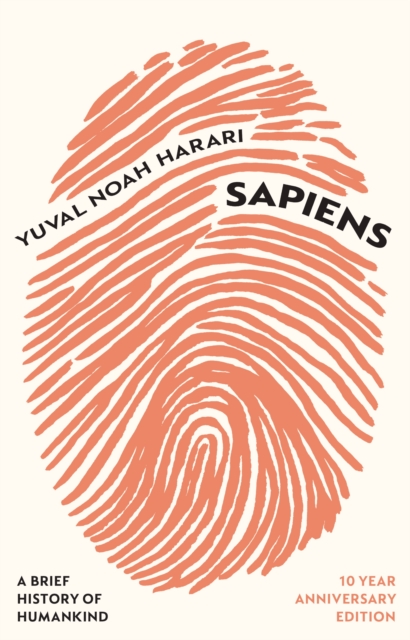 Sapiens : A Brief History of Humankind (10 Year Anniversary Edition), Hardback Book