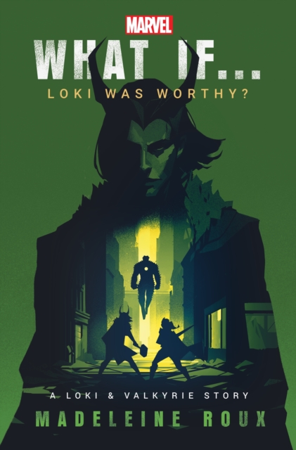 What If. . . Loki Was Worthy? : A Loki and Valkyrie Story, Hardback Book