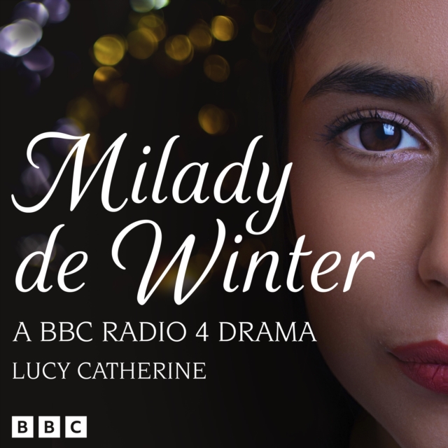 Milady de Winter : A BBC Radio 4 Drama, eAudiobook MP3 eaudioBook