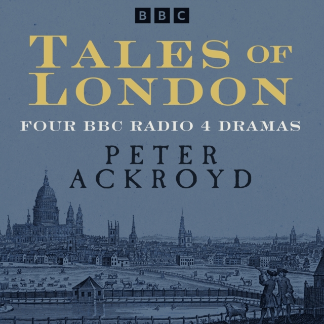 Tales of London: Hawksmoor and others : Four BBC Radio 4 Dramas, eAudiobook MP3 eaudioBook