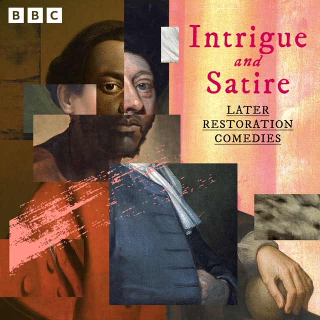 Intrigue and Satire: Later Restoration Comedies : 11 BBC Radio Full Cast Productions including  The Recruiting Officer and The Way of the World and more, eAudiobook MP3 eaudioBook