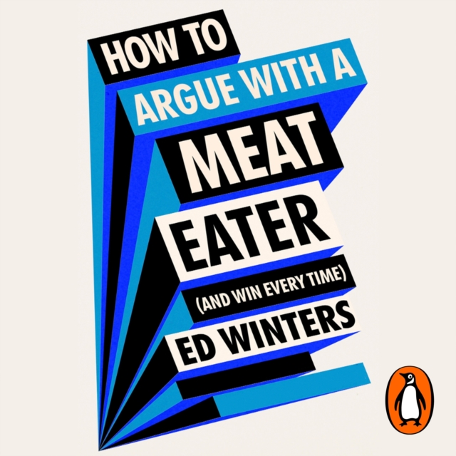 How to Argue With a Meat Eater (And Win Every Time), eAudiobook MP3 eaudioBook