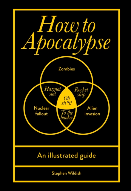 How to Apocalypse : An illustrated guide, Hardback Book