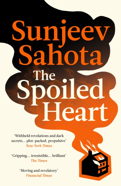 The Spoiled Heart : A propulsive new state-of-the-nation novel about family, secrets, love, and community, EPUB eBook