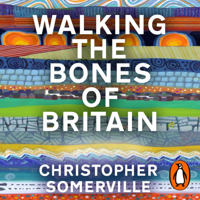 Walking the Bones of Britain : A 3 Billion Year Journey from the Outer Hebrides to the Thames Estuary, eAudiobook MP3 eaudioBook