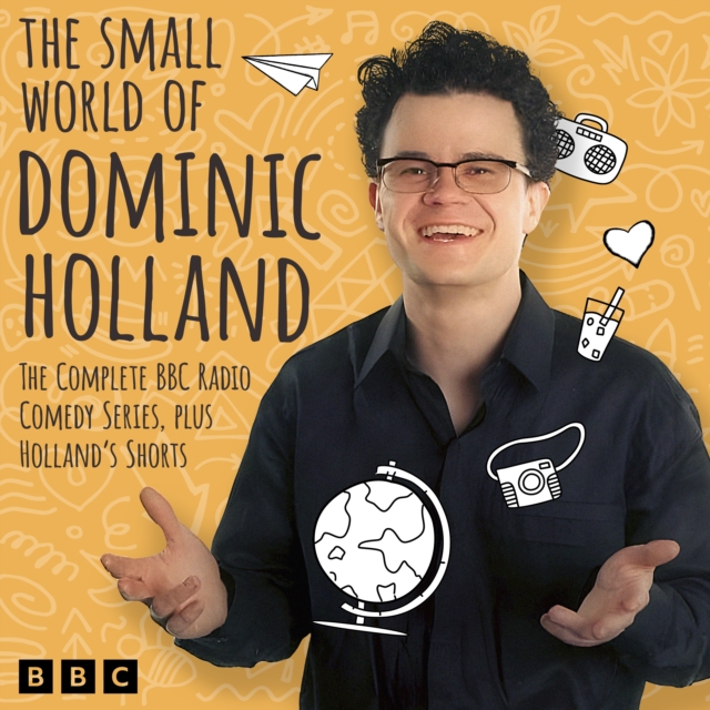 The Small World of Dominic Holland : The Complete BBC Radio Comedy Series, plus Holland's Shorts, eAudiobook MP3 eaudioBook