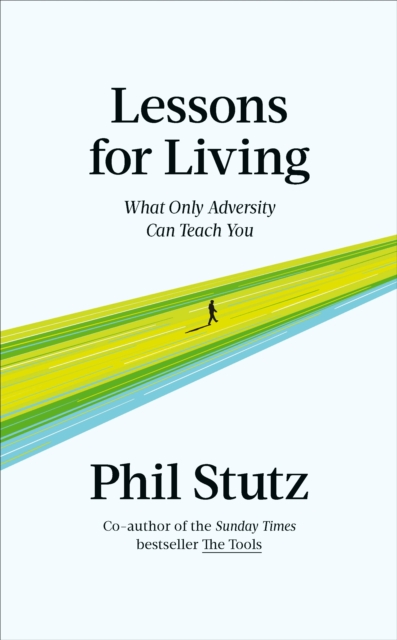 Lessons for Living : What Only Adversity Can Teach You, EPUB eBook