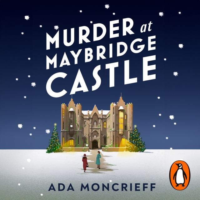 Murder at Maybridge Castle : The new murder mystery to escape with this winter from the 'modern rival to Agatha Christie', eAudiobook MP3 eaudioBook